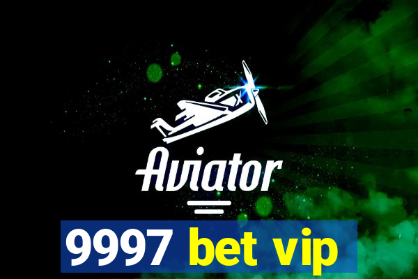 9997 bet vip